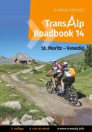 Transalp Roadbook 14: St. Moritz - Venedig di Andreas Albrecht edito da Books on Demand