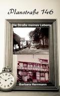 Plansstraße 146: Die Straße meines Lebens di Barbara Herrmann edito da TWENTYSIX