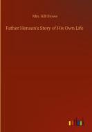 Father Henson's Story of His Own Life di Mrs. H. B Stowe edito da Outlook Verlag