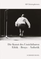Die Kunst des Unsichtbaren di Joseph Beuys, Alf Christophersen edito da Schirmer /Mosel Verlag Gm