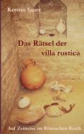 Das Rätsel der villa rustica di Kerstin Saure edito da Books on Demand
