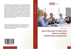 Quel rôle pour le bien-être dans la relation Satisfaction-Implication di Jordane Creusier edito da Editions universitaires europeennes EUE