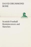 Scottish Football Reminiscences and Sketches di David Drummond Bone edito da TREDITION CLASSICS