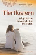 Tierflüstern di Barbara Fegerl edito da Aquamarin- Verlag GmbH