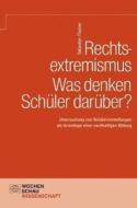 Rechtsextremismus - Was denken Schüler darüber? di Sebastian Fischer edito da Wochenschau Verlag