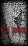Vox Diaboli di Jasmin Krieger, Arthur Gordon Wolf, Rosa Leber, Sören Prescher edito da Eldur Verlag