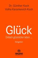 Glück | Ratgeber di Günther Koch, Volha Karankevich Koch edito da Blue Panther Books