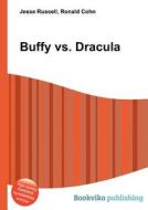 Buffy Vs. Dracula edito da Book On Demand Ltd.