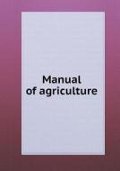 Manual Of Agriculture di D O Barto edito da Book On Demand Ltd.