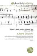 Chord (music) di Frederic P Miller, Agnes F Vandome, John McBrewster edito da Alphascript Publishing