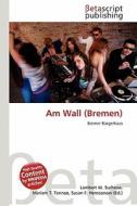 Am Wall (Bremen) edito da Betascript Publishing