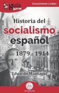 GuíaBurros: Historia del socialismo español: De 1879 a 1914 di Eduardo Montagut edito da LIGHTNING SOURCE INC