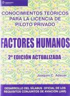 Factores humanos : conocimientos teóricos para la licencia de piloto privado di Joaquín Carlos Adsuar Mazón edito da Ediciones Paraninfo, S.A