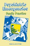 Psychiatric Emergencies in Family Practice edito da Springer Netherlands