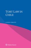 Tort Law In Chile di Ferrante Alfredo Ferrante edito da Kluwer Law International, BV
