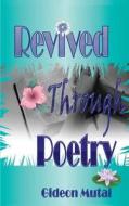 Revived Through Poetry di Gideon Mutai edito da Sahel Books Inc.