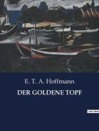 DER GOLDENE TOPF di E. T. A. Hoffmann edito da Culturea