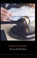The Law And The Word di Troward Thomas Troward edito da Independently Published