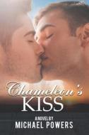 Chameleon's Kiss di Michael Powers edito da Independently Published