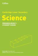 Cambridge Lower Secondary Science Progress Student's Book: Stage 7 di Aidan Gill, David Martindill, Emma Poole, Heidi Foxford edito da HarperCollins Publishers