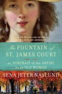 The Fountain of St. James Court: Or, Portrait of the Artist as an Old Woman di Sena Jeter Naslund edito da William Morrow & Company
