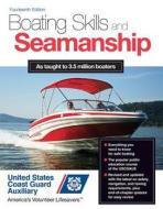 Boating Skills and Seamanship, 14th Edition di Inc. U. S. Coast Guard Auxiliary Assoc. edito da McGraw-Hill Education