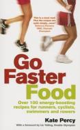 Go Faster Food di Kate Percy edito da Ebury Publishing