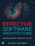 Effective Software Architecture di Oliver Goldman edito da Pearson Education (US)