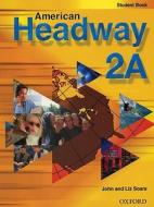 American Headway 2: Student Book A di Liz Soars, John Soars edito da Oxford University Press Inc