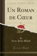 Un Roman de Coeur, Vol. 2 (Classic Reprint) di Jean Paul Marat edito da Forgotten Books
