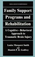 Family Support Programs and Rehabilitation di Hamish P. D. Godfrey, Louise Margaret Smith edito da Springer US