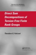 Direct Sum Decompositions of Torsion-Free Finite Rank Groups di Theodore G. Faticoni edito da Taylor & Francis Ltd