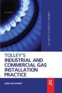 Tolley's Industrial And Commercial Gas Installation Practice di John Hazlehurst edito da Taylor & Francis Ltd