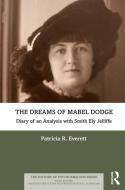 The Dreams Of Mabel Dodge di Patricia R. Everett edito da Taylor & Francis Ltd