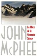 La Place de la Concorde Suisse di John Mcphee edito da NOONDAY PR