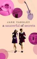 A Saucerful Of Secrets di Jane Yardley edito da Transworld Publishers Ltd