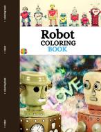 Robot Coloring Book di Wallace R. M. edito da Wallace Moody R.