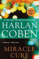Miracle Cure di Harlan Coben edito da Penguin Publishing Group