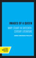 Images Of A Queen di James Emerson Phillips edito da University Of California Press