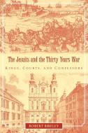 The Jesuits and the Thirty Years War di Robert Bireley, Bireley Robert edito da Cambridge University Press