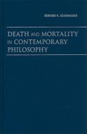 Death and Mortality in Contemporary Philosophy di Bernard N. Schumacher edito da Cambridge University Press