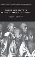 Famine and Death in Occupied Greece, 1941-1944 di Violetta Hionidou edito da Cambridge University Press