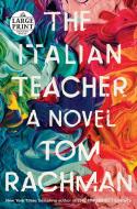 The Italian Teacher di Tom Rachman edito da RANDOM HOUSE LARGE PRINT