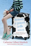 Heaven Is Paved with Oreos di Catherine Gilbert Murdock edito da HOUGHTON MIFFLIN