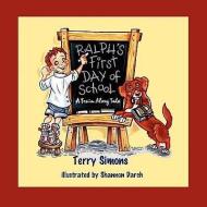 Ralph's First Day of School di Terry Simons edito da RALPH'S TOY BOX