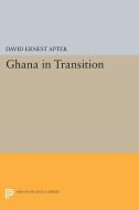 Ghana in Transition di David Ernest Apter edito da Princeton University Press