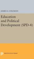 Education and Political Development. (SPD-4), Volume 4 di James Smoot Coleman edito da Princeton University Press