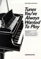 Tunes You've Always Wanted To Play di Hal Leonard Publishing Corporation edito da Chester Music