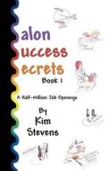 Salon Success Secrets di Kim Stevens edito da INFINITY PUB.COM