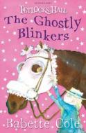 The Ghostly Blinkers di Babette Cole edito da Bloomsbury Publishing Plc